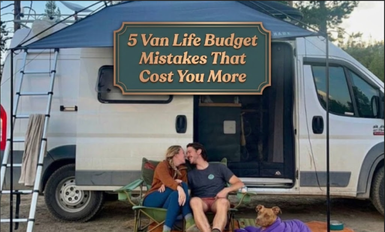 5 Van Life Budget Mistakes That Cost You More