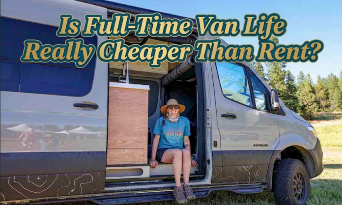 Is Full-Time Van Life Really Cheaper Than Rent Is Full-Time Van Life Really Cheaper Than Rent?