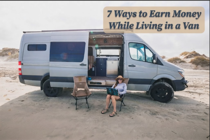 7 Ways to Earn Money While Living in a Van