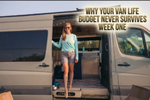 Why Your Van Life Budget Never Survives Week One